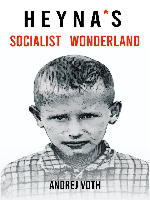 Title details for Heyna's Socialist Wonderland by Andrej Voth - Available